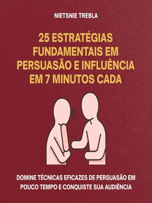 cover image of 25 Estratégias Fundamentais em Persuasão e Influência em 7 Minutos Cada